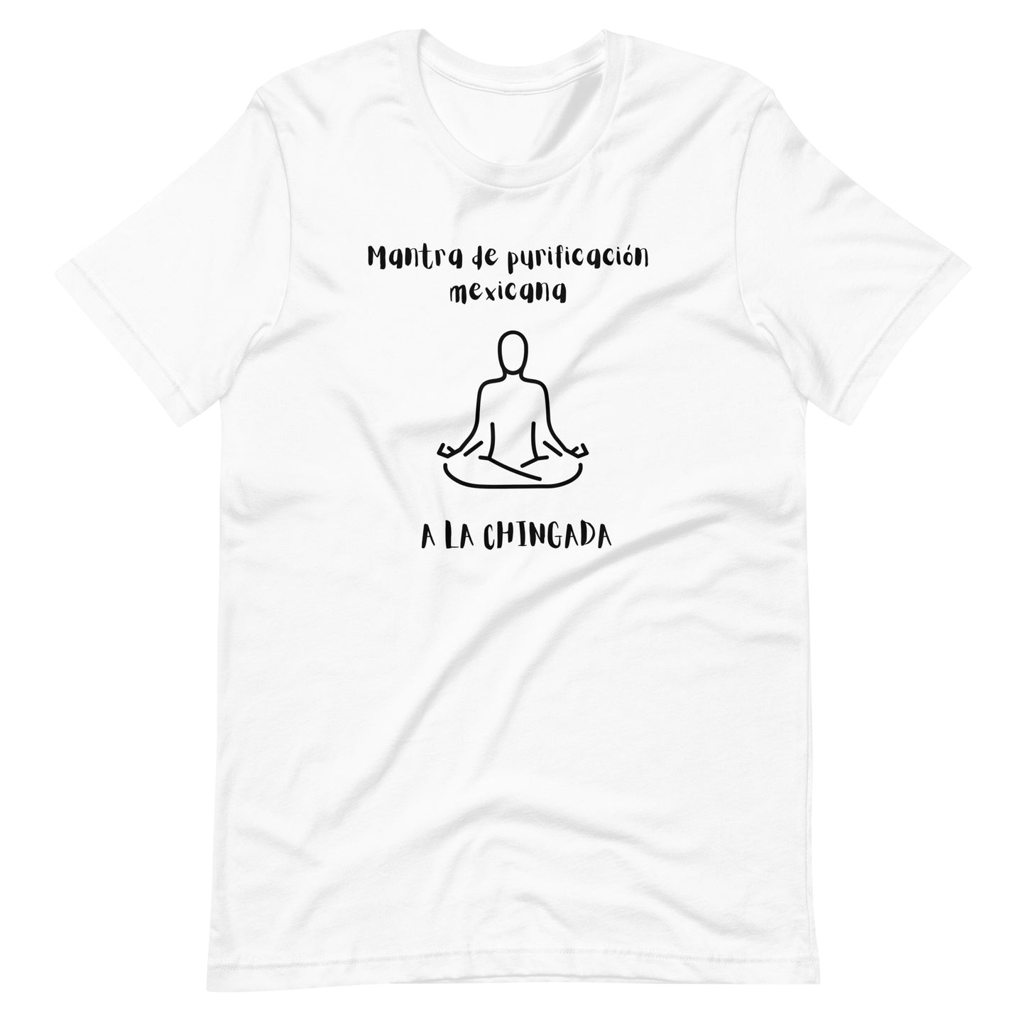 Mexican mantra Unisex t-shirt