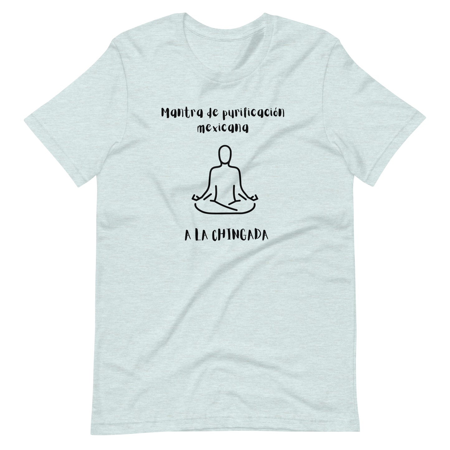 Mexican mantra Unisex t-shirt